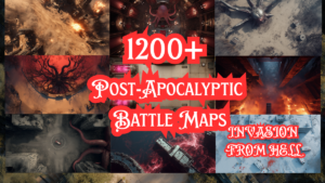 2 1200+ POST-APOCALYPTIC BATTLE MAPS - INVASION FROM HELL